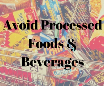 Avoid Processed Foods & Beverages